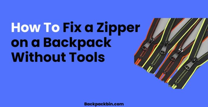 How to fix a zipper o a backpack without tools || backpackbin.com