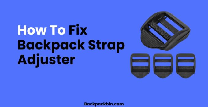 How to fix backpack strap adjuster || backpackbin.com