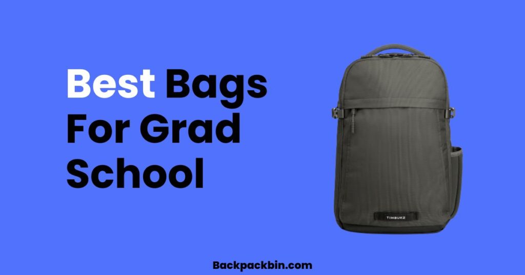 Best Bags For Grad School || Backpackbin.com
