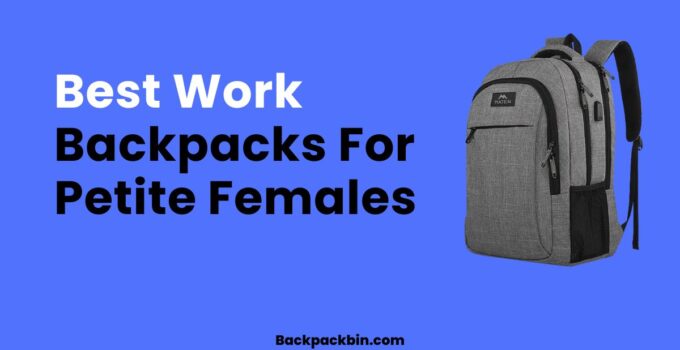 Best work backpack for petite female || backpackbin.com