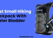 Best Small Hiking Backpack With Water Bladder || Backpackbin.com