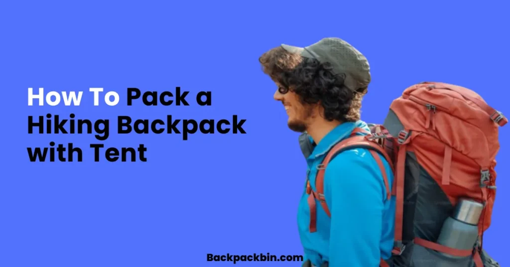 How to pack a hiking backpack with tent || Backpackbin.com