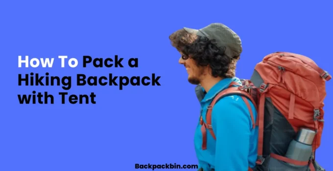 How to pack a hiking backpack with tent || Backpackbin.com