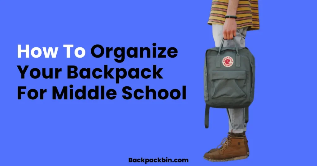 How To Organize Your Backpack For Middle School || Backpackbin.com