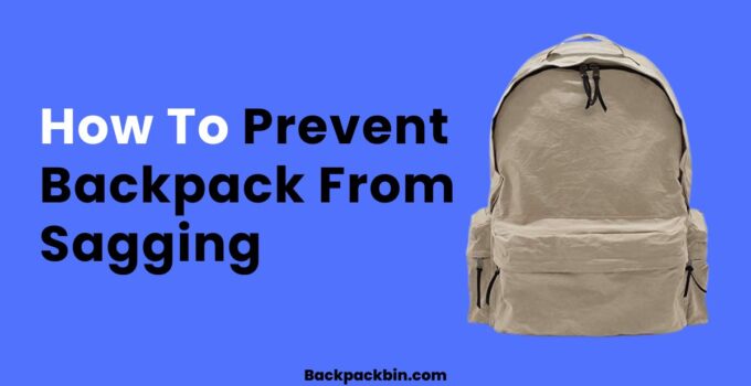 How to prevent backpack from sagging || Backpackbin.com