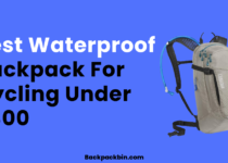 Best Waterproof Backpack For Cycling Under $300
