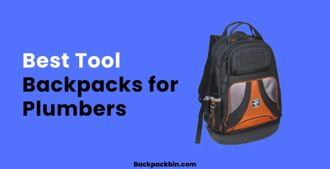 Best Tool Backpacks for Plumbers || Headsetbin.com