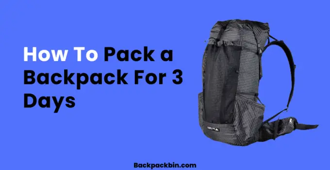 How to Pack a Backpack for 3 Days || Backpackbin.com