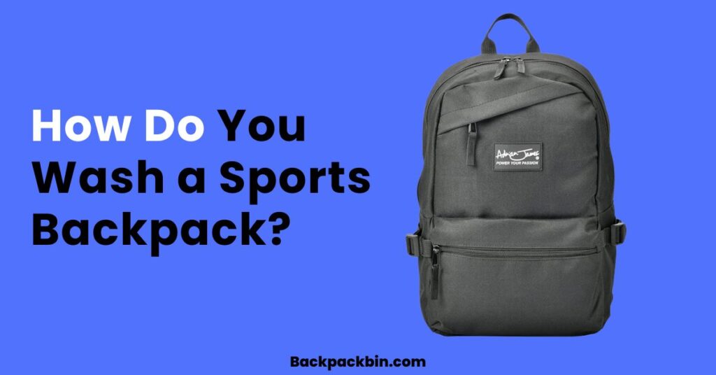 How do you wash a sports backpack? || Backpackbin.com